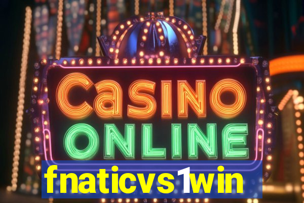 fnaticvs1win