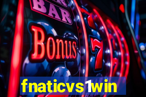 fnaticvs1win