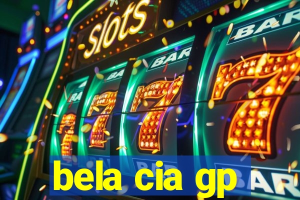 bela cia gp
