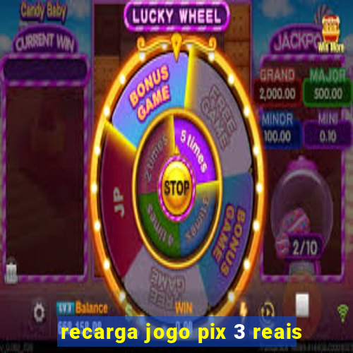 recarga jogo pix 3 reais