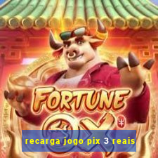 recarga jogo pix 3 reais