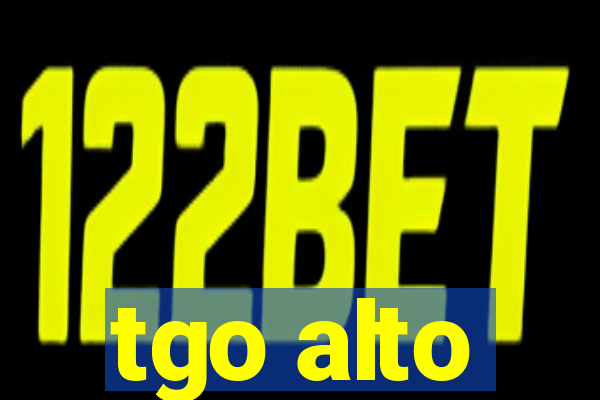 tgo alto