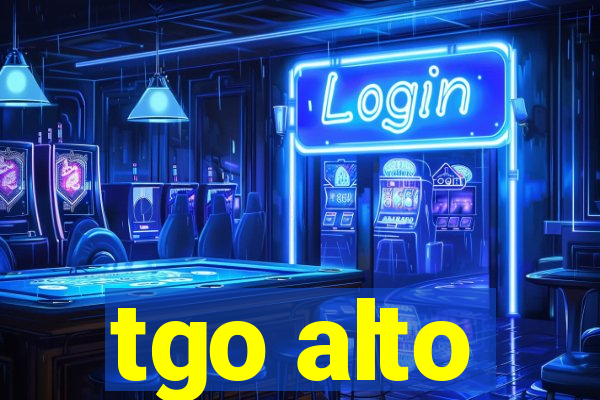 tgo alto