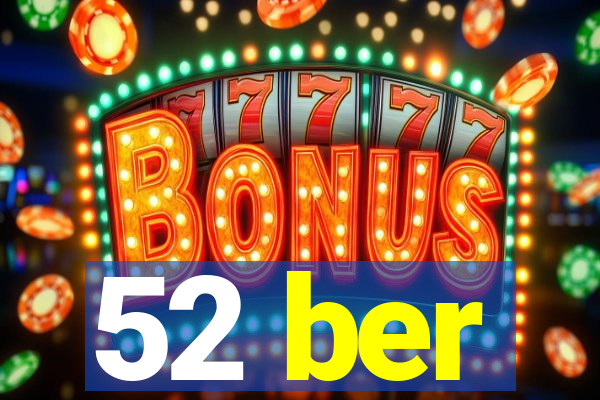 52 ber