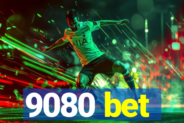 9080 bet