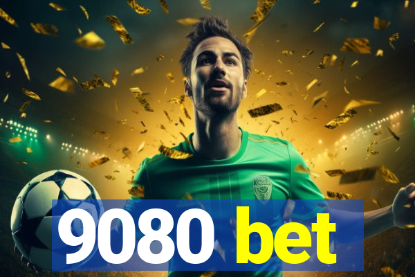 9080 bet
