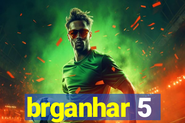 brganhar 5
