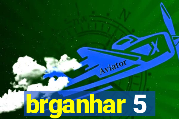brganhar 5
