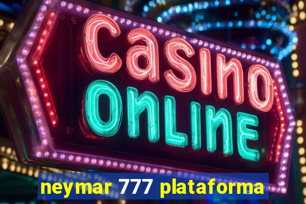 neymar 777 plataforma