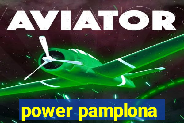 power pamplona