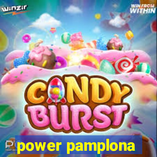 power pamplona