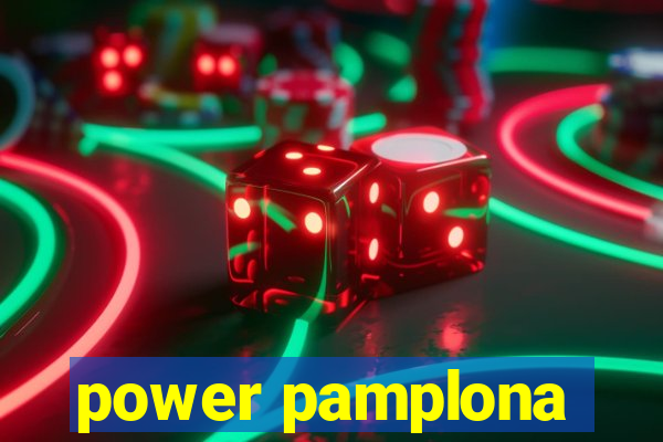 power pamplona