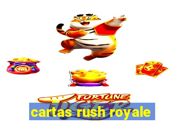 cartas rush royale