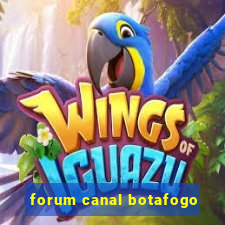 forum canal botafogo