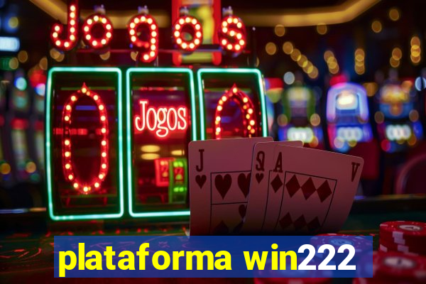 plataforma win222