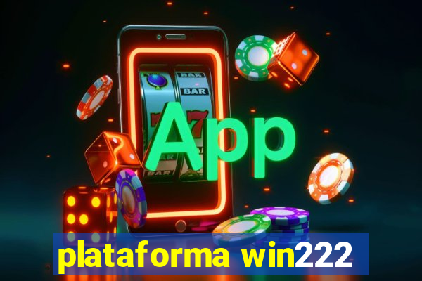 plataforma win222