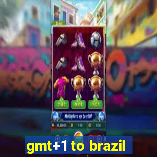 gmt+1 to brazil