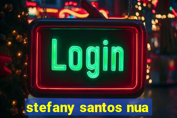 stefany santos nua