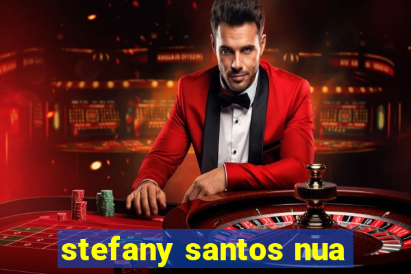 stefany santos nua