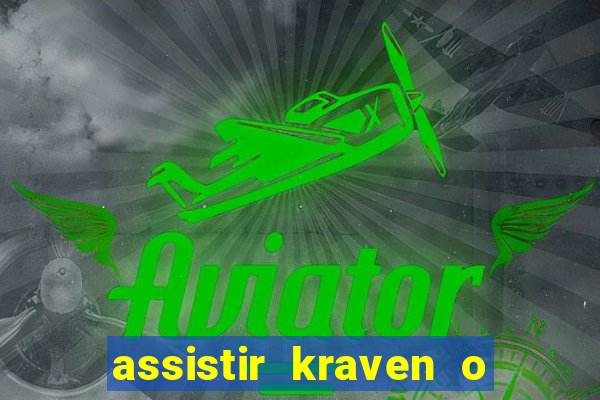 assistir kraven o caçador dublado