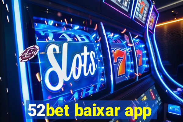 52bet baixar app