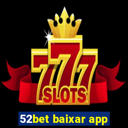 52bet baixar app
