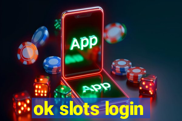 ok slots login