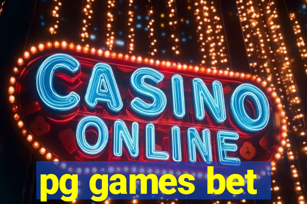 pg games bet