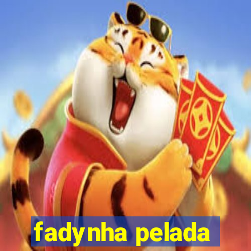 fadynha pelada