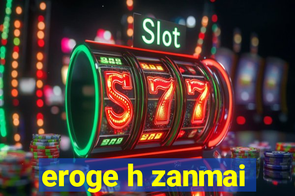 eroge h zanmai