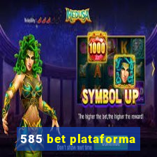 585 bet plataforma