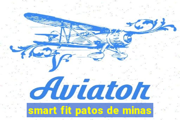 smart fit patos de minas