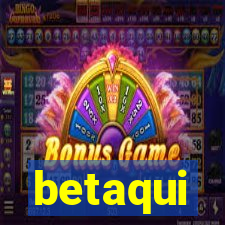 betaqui