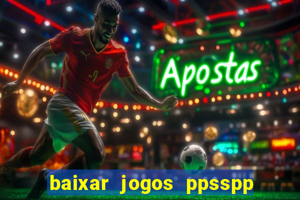 baixar jogos ppsspp para android