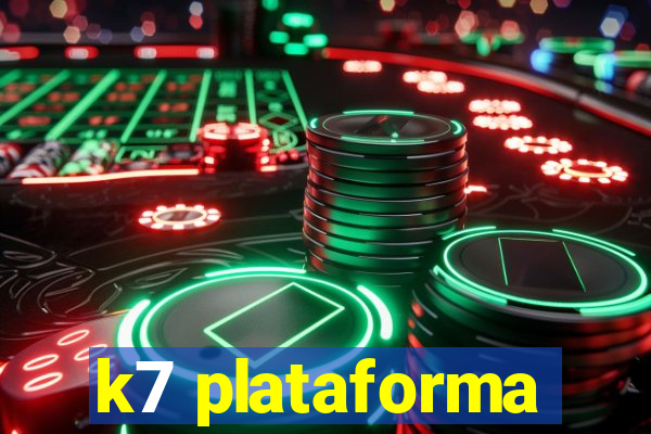 k7 plataforma