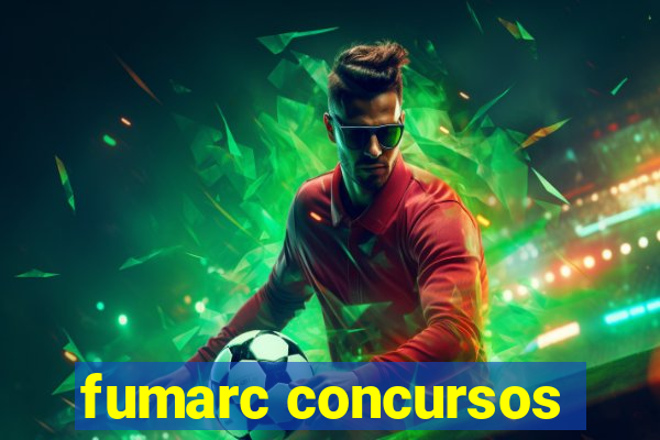 fumarc concursos