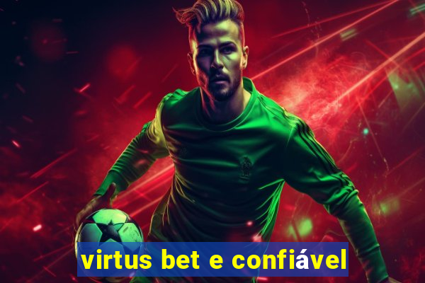 virtus bet e confiável