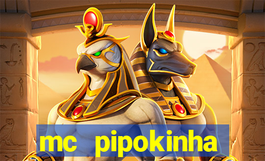 mc pipokinha vazados privacy