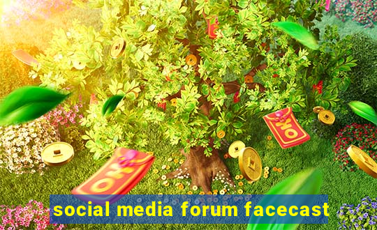 social media forum facecast