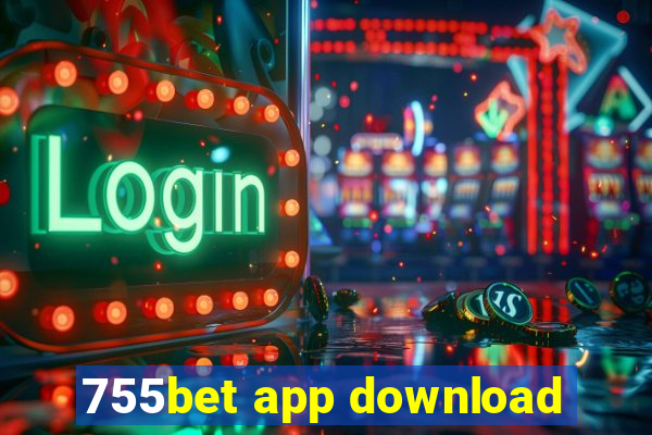 755bet app download