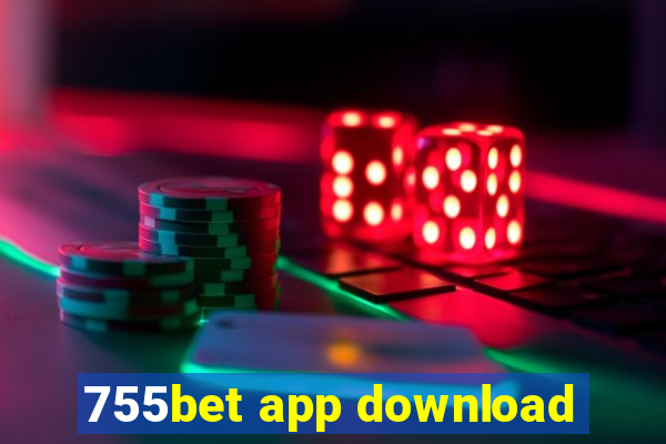 755bet app download
