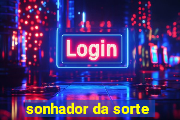 sonhador da sorte