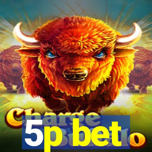 5p bet