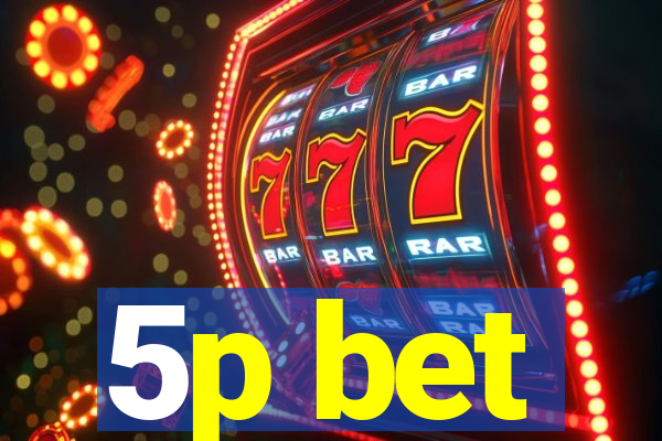 5p bet