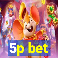 5p bet