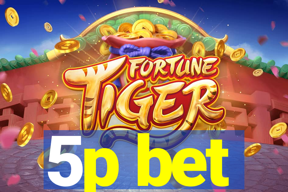 5p bet