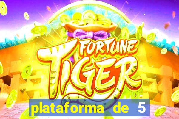 plataforma de 5 reais jogo do tigre