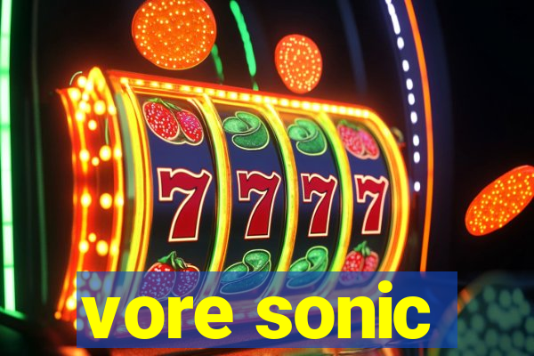 vore sonic