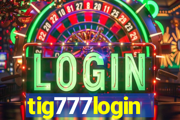 tig777login