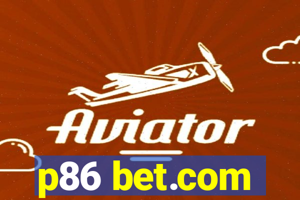 p86 bet.com